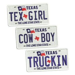 May include: Three embroidered patches in the shape of Texas license plates. Each patch features the word "TEXAS" above a phrase in blue letters: "TEX GIRL", "COW BOY", and "TRUCKIN". The Texas flag and a red Texas outline are also included.