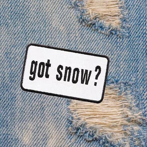 Awesome &quot;Got Snow?&quot; Skiing Ski Skier Snowboard Patch Badge for Hat Cap Jacket 9.5cm / 3.7 inch Iron On or Hook Back