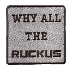 Scooter Patch Badge **NEW ITEM** Why All The Ruckus?
