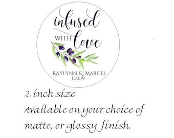 2" Matte or Glossy Finish, Wedding Favor Labels, Olive Oil Favor Labels, Glossy Shiny Labels, Infused with Love, Wedding Stickers