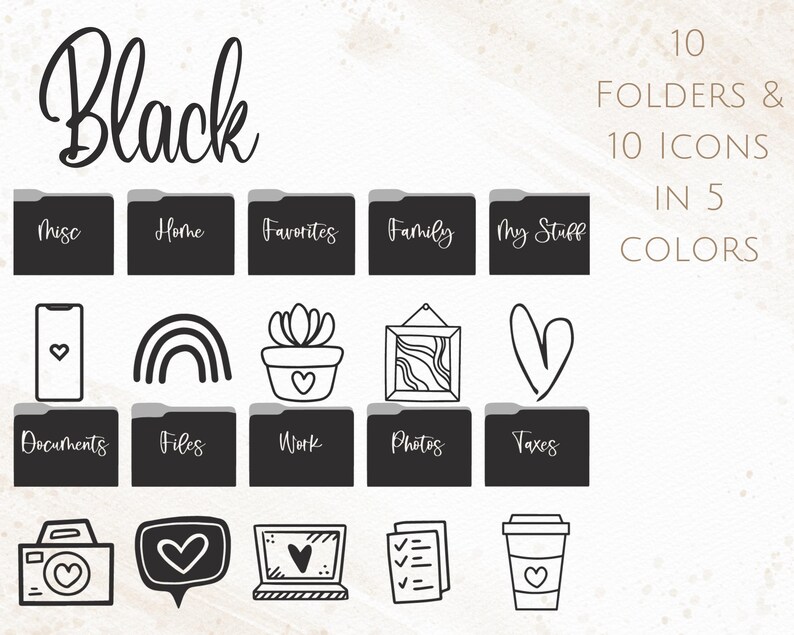 May include: Black and white digital folder icons with labels such as "Misc", "Home", "Favorites", "Family", "My Stuff", "Documents", "Files", "Work", "Photos", and "Taxes".  There are also 10 black and white icons including a phone, rainbow, plant, picture frame, heart, camera, speech bubble, laptop, checklist, and coffee cup.