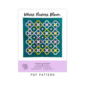 PDF Where Flowers Bloom Quilt Pattern Download, Modern Flower Quilt, Sewing Curves, Fat Quarter Friendly Pattern, Baby - King Size Quilts