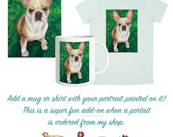 Shirt or Mug with Your Pet's Portrait! This is an  add-on - you must purchase a pet portrait from my shop also