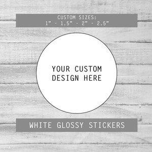 Custom Circle Stickers - White Gloss Stickers - Custom Logo Stickers - Personalized Round Stickers - Your Logo Here