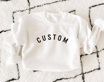 Custom Sweatshirt Women Personalized Gifts for Her Friends Holiday Winter Gift Bridesmaid Birthday Gift Custom Text Sweatshirt (EB3453CRV)