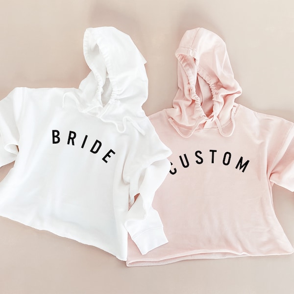 Custom Hoodies for Women Personalized Sweatshirt Cropped Hoodies Bride Sweatshirt Bridesmaid Sweatshirt Custom Text  (EB3461CRV)