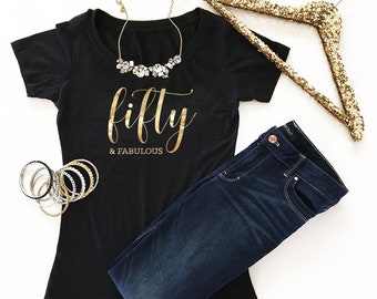 50th Birthday Shirt 50 and Fabulous Shirt Fifty and Fabulous 50th Birthday Gift for Women Ideas  (EB3249BIR)
