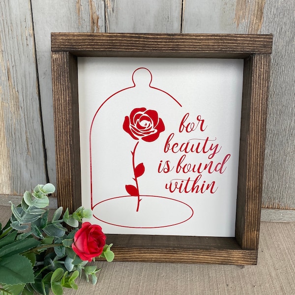 For Beauty Is Found Within Rose Wood Sign