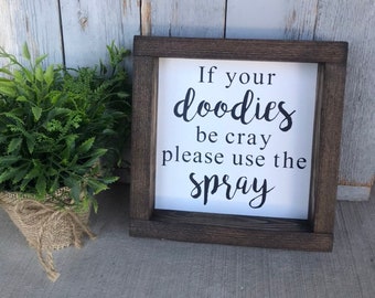 8x8 Solid Wood Framed If Your Doodies Be Cray Please Use The Spray Sign