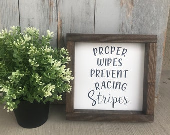 8x8 Solid Wood Framed Proper Wipes Prevent Racing Stripes Sign