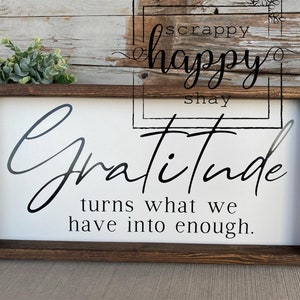 Gratitude Turns What We Have Into Enough Wood Sign 10x20