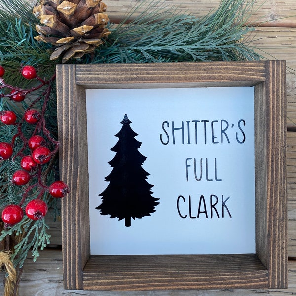 Shitters Full Clark Wood Sign