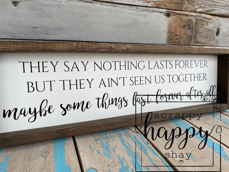 Maybe Some Things Last Forever After All Luke Combs Song Wood | Etsy