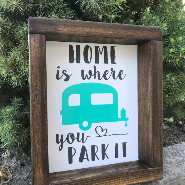 Solid Wood Framed Home Is Where You Park It Sign, Farmhouse Style