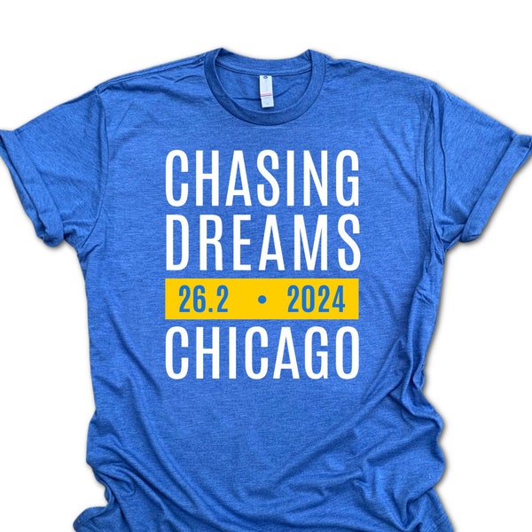 Chicago Running Shirt, 2024 CHASING DREAMS, Chicago Training Shirt, Run Chicago, Run CHI, Gift for Chicago Runner
