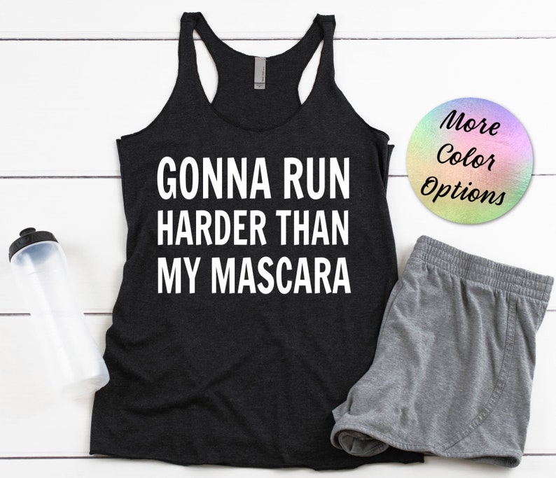Gonna Run Harder Than My Mascara Running Shirt Funny Running Etsy
