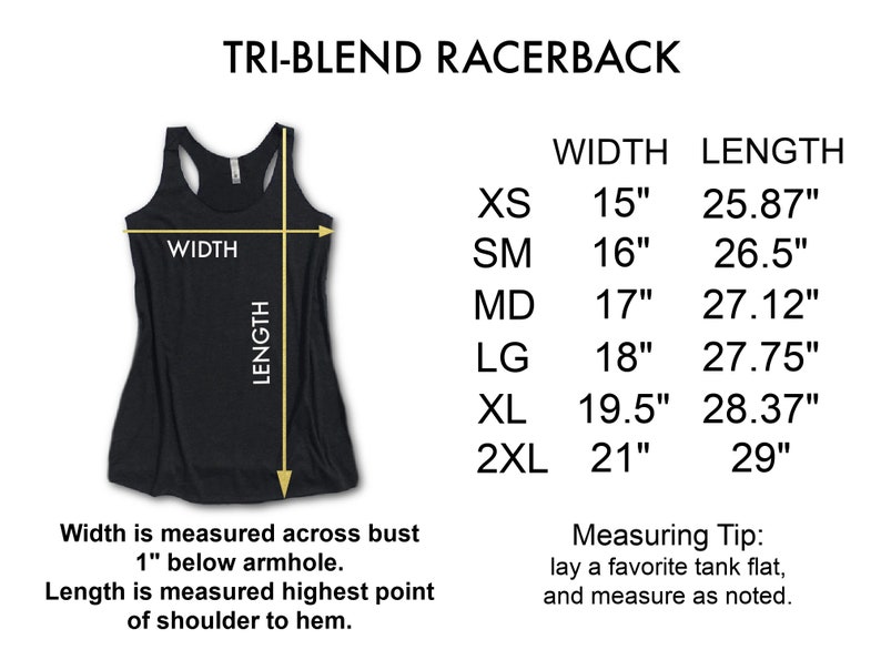 May include: A black racerback tank top with the text "TRI-BLEND RACERBACK" at the top. A size chart shows the width and length measurements in inches for sizes XS, SM, MD, LG, XL, and 2XL.