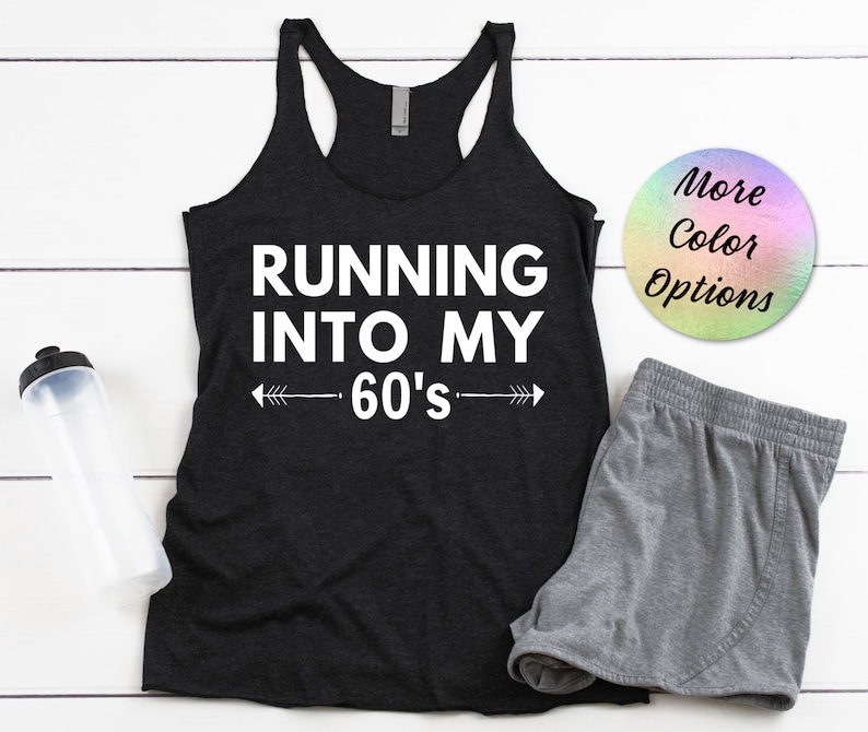 60th Birthday Running Shirt Running into my 60/'s Running Shirt Group Running Shirt Motivational Running Tank Gift for Runner Marathon T