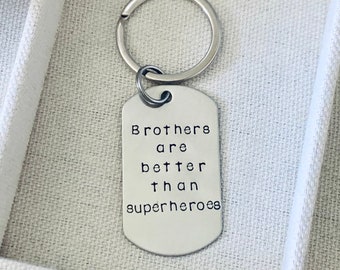 Brother keychain Brothers are better than superhero Gift for Brother Custom Keychain Brother Birthday Gift Superhero Keychain