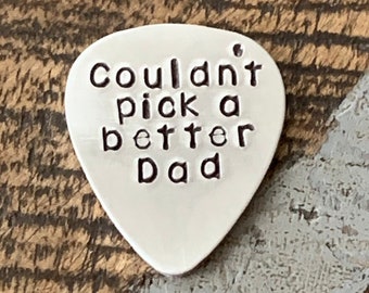 Couldn't Pick a Better Dad Pick Custom Guitar Pick Aluminum Pick Dad Gift Father of the Bride Gift