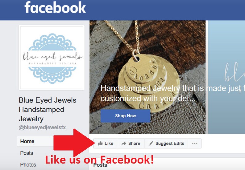 May include: A Facebook page for Blue Eyed Jewels, a business that makes hand-stamped jewelry. The page features a photo of a gold necklace with three hand-stamped discs. The text "Handstamped Jewelry that is made just for you, customized with your details..." is visible below the photo. The text "Shop Now" is on a blue button. The page also includes a "Like" button, a "Share" button, and a "Suggest Edits" button.