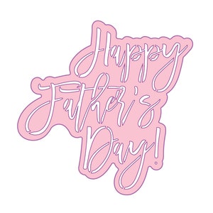 Happy Fathers Day Cookie Cutter And Stencil Set File DOWNLOADS