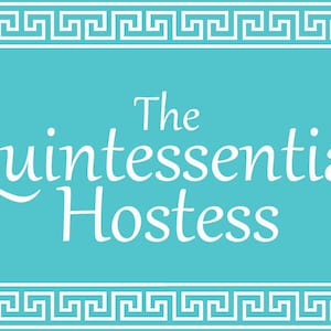 May include: A turquoise blue background with a white Greek key border at the top and bottom. The text "The Quintessential Hostess" is written in white cursive font.