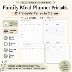 May include: A digital family meal planner printable set featuring 12 pages in US Letter, A4, and A5 sizes. Includes a weekly meal planner, grocery list by category, monthly meal calendar, and recipe card. Text includes Plan, Organize, Save Time.