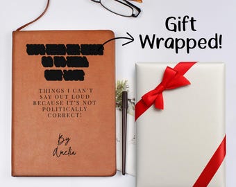 Sarcastic Funny Journal Gift for Friends, Coworkers, Family, Humorous Vegan Leather Cover, Wrapped Ready
