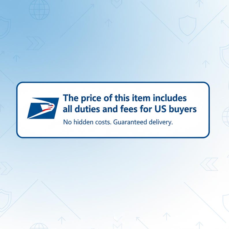 May include: A rectangular white sign with a dark blue border featuring the United States Postal Service logo on the left. The text reads: The price of this item includes all duties and fees for US buyers. No hidden costs. Guaranteed delivery.