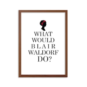 GOSSIP GIRL | What Would Blair Waldorf Do?