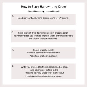 May include: An instructional graphic titled How to Place Handwriting Order with four numbered steps. It details sending a handwriting picture via Etsy convo, selecting bracelet color, engraving sides, birthstone, length, and specifying text finish.