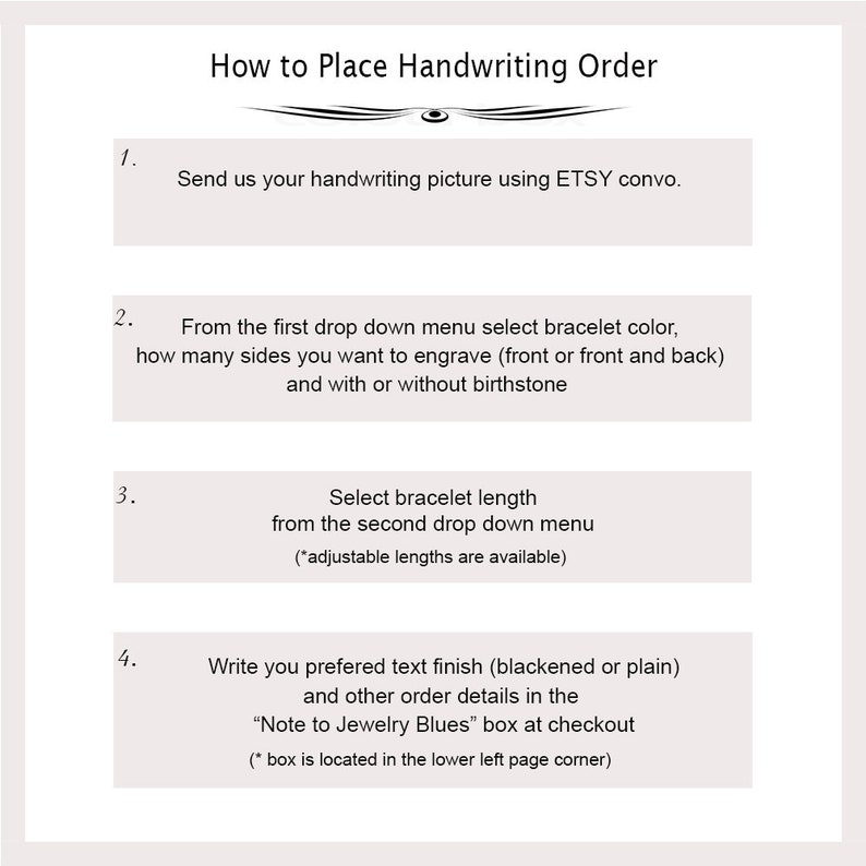 May include: An instructional graphic titled How to Place Handwriting Order with four numbered steps. It details sending a handwriting picture via Etsy convo, selecting bracelet color, engraving sides, birthstone, length, and specifying text finish.