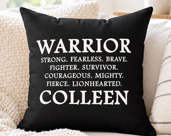 Personalized Warrior Pillow, Inspirational Gift, Strong Survivor Gift, Encouragement Pillow, Fighter Gift, Warrior Home Decor