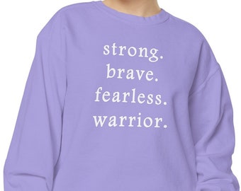 Strong Warrior Sweatshirt, Survivor Sweatshirt, Bravery Sweatshirt, Cancer Gifts, Chemo Gift, Support Gifts, Inspiring Gift For Friend