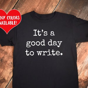 Writer Shirts, Writer Gift, Writing T-Shirt, Writing Motivation, Write Shirt, Writer Gift, Writing Shirt, Write Shirt, Writing, Writer Quote