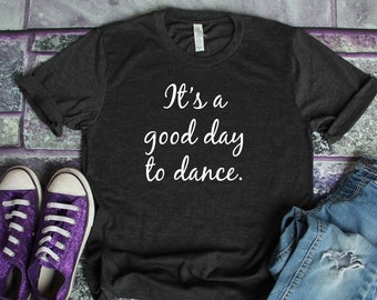 Dancer T-Shirt, Recital Gifts, Dance Gift, Ballerina Shirt, Girls Dancing Shirt, Dance Class, Dance Sayings