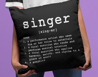 Definition of a Singer Pillow, Singer Gifts, Several Colors!