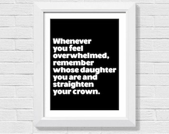 8X10In Whenever You Feel Overwhelmed Remember Whose Daughter Wall Art Quotes