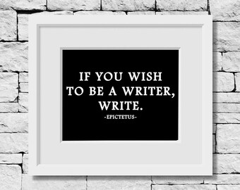 Epictetus Writing Quote Print, Inspirational Writer Quote, Writing Room Decor, Author Gift, Book Lover Gift, Literary Wall Art