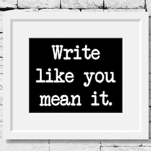 Writing Quote, Writer Gifts, Author Gift, Writing Teacher, Novelist Print, Writer Print, Gifts for Writers, Writing Motivation