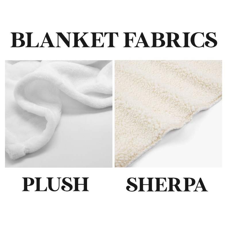 May include: Image showcasing two blanket fabric types: Plush and Sherpa. The left side displays a soft, white plush fabric, while the right side features a cream-colored Sherpa fabric. The text "BLANKET FABRICS" is at the top.