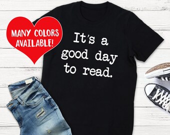 Good Day To Read Shirt: Book Lover Tee, Librarian Gift