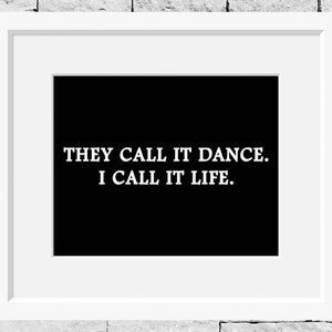 Dance Quote, Dancer, Dance Teacher, Dance Studio, Dance Student, Dancing Quote, Dance Poster, Bedroom Decor Dancer, Dancer Gift
