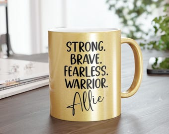 Personalized Warrior Mug: Inspirational Gift, Strong Brave Fearless