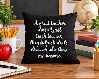 Teacher Appreciation Gift, Inspirational Teacher Pillow, Teacher Thank You Gift, Gift for Favorite Teacher, Classroom Decor, Educator Gift