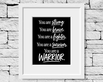 You Are A Warrior Print, Inspirational Quote Print, Motivational Wall Decor, Strength Courage Survivor Print, Empowerment Gift