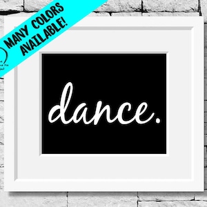 Dance Print, Dancer Print, Dancer Gift, Dance Studio, Dance Teacher, Dance Gift, Dancing Quote
