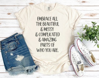 Embrace Quote Shirt, Self-Acceptance Tee, Confidence Boosting Tee, Self-Love Shirt, Self-Empowerment Top, Self-Care Shirt