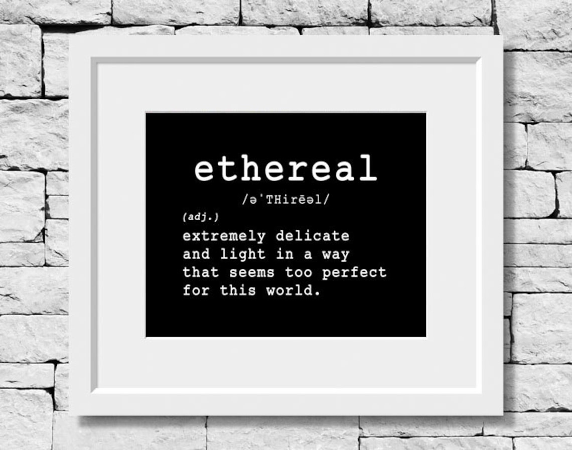 Ethereal Definition Ethereal Print Beautiful Words Print Etsy